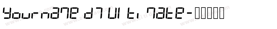 Yourname D7 Ultimate字体转换